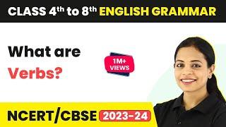 What Are Verbs? - Verbs In English Grammar Examples | Class 4th - 8th English Grammar