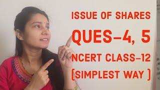 Issue of Shares | ncert| Ques 4 , 5 solutions | accounts class 12