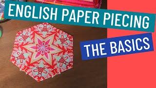  ENGLISH PAPER PIECING BASICS - USE YOUR SCRAPS