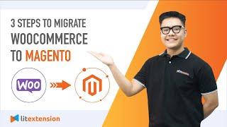 How to Migrate WooCommerce to Magento (2023 Complete Guide)