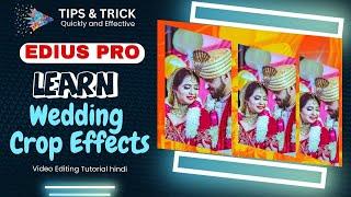 Edius Pro Trip 08 | Wedding Copping Effects | Video Editing Tutorial HIndi