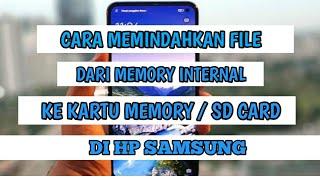 Cara Memindahkan File dari Memory Internal Ke SD Card || Di Hp SAMSUNG