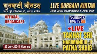 LIVE: Patna Sahib Gurdwara | Patna Sahib | Chardikla Time TV Live I Morning | 29 July 2024