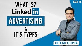 What is LinkedIn Advertising? | Types of LinkedIn Ads | LinkedIn Marketing Course FREE