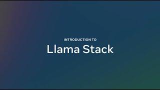 Introduction to Llama Stack