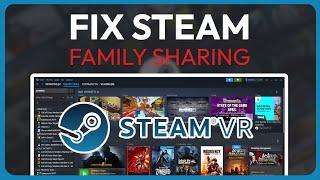 Fix Steam Family Sharing Not Working (Solved 2024)