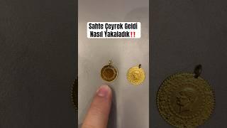 Sahte Çeyrek Geldi Nasıl Yakaladık‼️ #çeyrekaltın #sahte #sahtealtın #altın #gold 19.11.2023