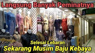 SEKARANG MUSIMNYA BAJU KEBAYA LAGI BANYAK PEMINATNYA DI CENTRAL TANAH ABANG