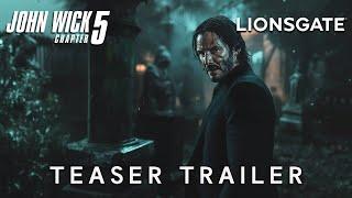 JOHN WICK : Chapter 5 - Teaser Trailer | Keanu Reeves & Lionsgate (2026)