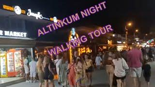 Altınkum Night Walking Tour |August 2021|Turkey