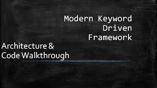 12 Modern Keyword Driven Framework - Architecture and Code walkthrough