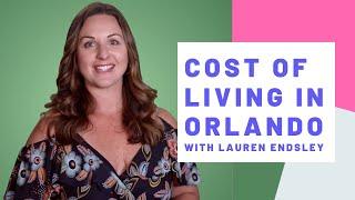 Cost of Living in Orlando | Lauren Endsley