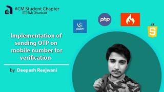 Mobile Number Verification by OTP | Text Local API | PHP Tutorial | ACM IIT(ISM) Dhanbad