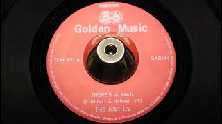 The Just Us - There's A Man - Golden Music : G.M. 921 PS (45s)