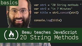 20 String Methods in 7 Minutes - Beau teaches JavaScript