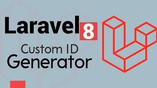 How to create custom ID Generator in Laravel 8