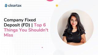 Company Fixed Deposit (FD) |  Top 6 Things You Shouldn't Miss