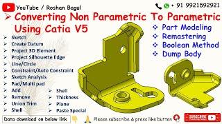 Converting Non Parametric To Parametric using CATIA V5 | Part Modeling | Remastering Boolean Method