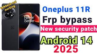 Oneplus 11R Frp Bypass New Security Update 2025 || Android 14