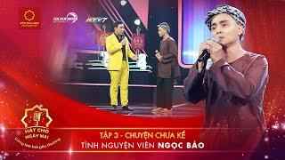 Hát Cho Ngày Mai | Tập 3 - Chuyện chưa kể | MC QUYỀN LINH thán phục khi nghe câu chuyện của NGỌC BẢO