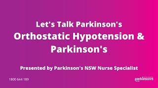 Understanding Parkinson's Disease & Orthostatic Hypotension: Symptoms, Causes & Treatments