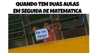 1 HORA!! MEMES EM IMAGENS ENGRAÇADOS - Quando tem duas aulas em seguida de matematica 