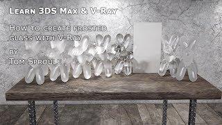 How to create frosted glass with V Ray in 3DS Max