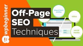 Off Page SEO: 7 Powerful Techniques to Grow Your Website Traffic (And Make Money with Your Site)