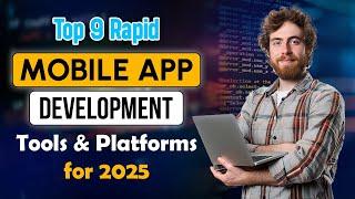 Top 9 Rapid Mobile App Development Tools & Platforms for 2025 | RichestSoft