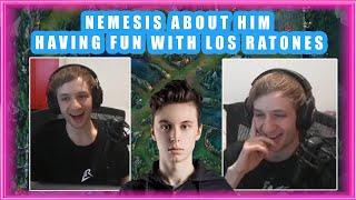 Nemesis About Him Having FUN with LOS RATONES 