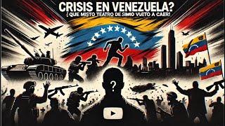 Crisis en Venezuela: ¿Quién Está Detrás? ¡El Mismo Teatro de Siempre y hemos vuelto a caer!