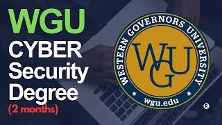 WGU Cyber Security Degree Degree in 2 months