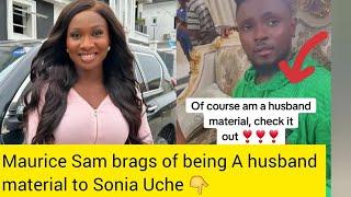 Maurice Sam brags of being A husband material to Sonia Uche 