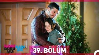 İlişki Durumu Karışık 39. Bölüm