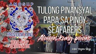 AMOSUP Provident Fund - mag-apply online kapag hindi qualified sa DOLE AKAP assistance for Seafarers