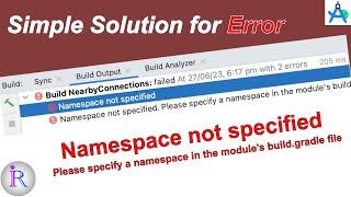 Fix for "Namespace not specified. Please specify a namespace in the module's build.gradle." Error