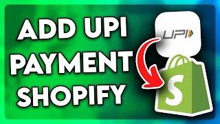 How to Add UPI Payment in Shopify (2024)