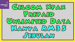 Celcom Xpax Prepaid Unlimited Data Hanya RM35 Sebulan