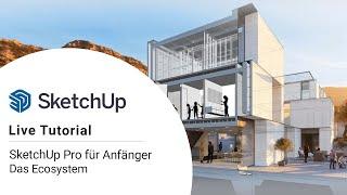 Tutorial: SketchUp Pro – Kurze Einführung in das Ecosystem