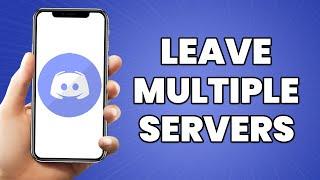 How To Leave Multiple Discord Servers At Once