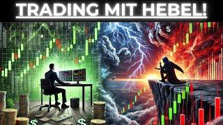 HEBELTRADING: Dein Weg zum Reichtum… oder in den RUIN?!