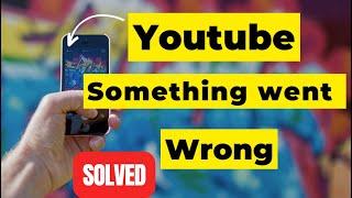 YouTube Something went wrong , Tap to retry on iPhone Fix