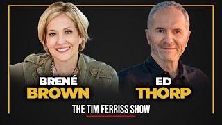 Brené Brown and Edward O. Thorp — The Tim Ferriss Show