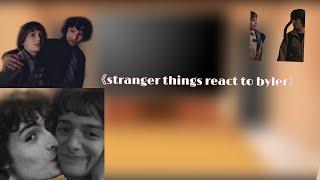 Stranger things react to byler-![byler]