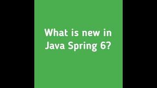 What is new in Java Spring 6?
