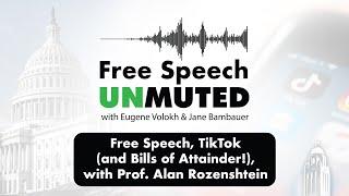 Free Speech, TikTok (and Bills of Attainder!), with Prof. Alan Rozenshtein | Free Speech Unmuted