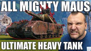 Maus: The Ultimate Heavy Tank Experience! | World of Tanks