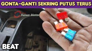 Penyebab sekring beat putus terus, gonta-ganti sekring putus lagi.