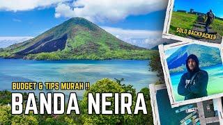 Solo Backpacker MURAH ‼️  ke BANDA NEIRA || Budget dan Tips Wisata