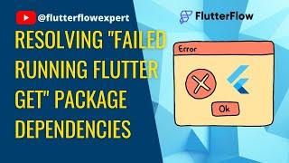 Fixing 'Failed running flutter get' Error: Resolve Package Dependencies in FlutterFlow